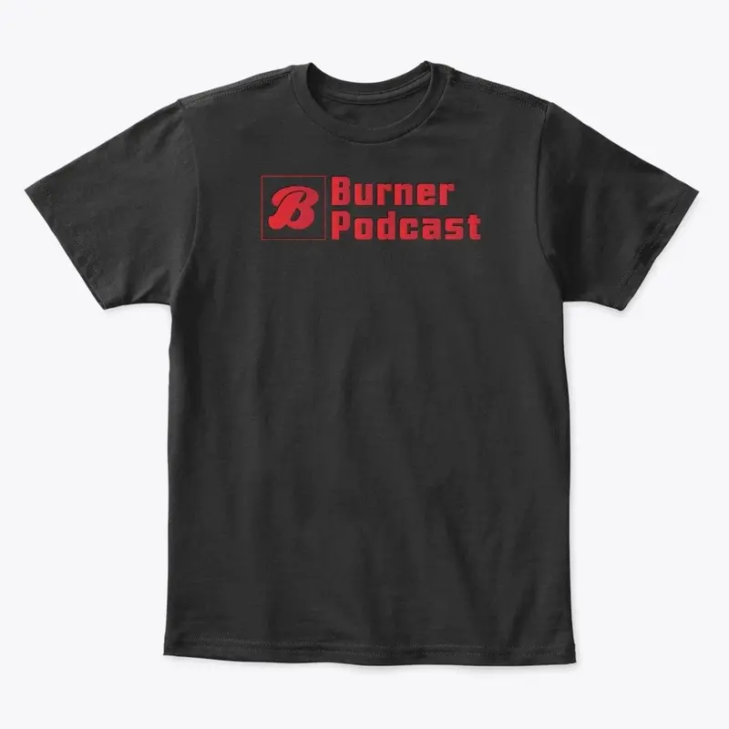 Burner Podcast Basic Tee